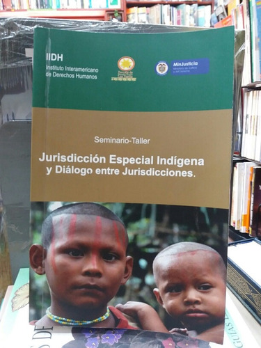 Jurisdicción Especial Indígena Y Diálogo Entre Jurisdiccione