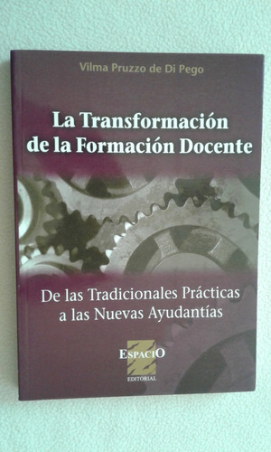 La Transformacion De La Formacion Docente-vilma De Di Pego-