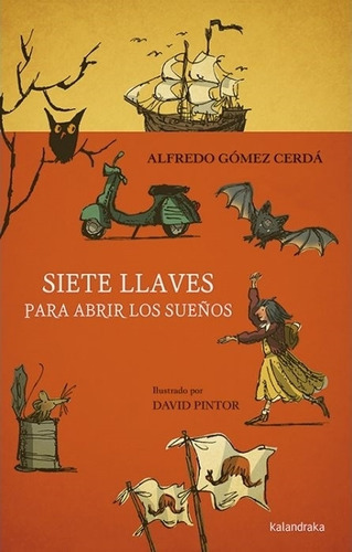 Siete Llaves Para Abrir Los Sueños - Alfredo Gomez Cerda