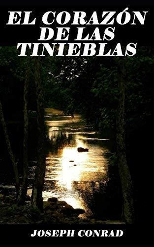El Corazon De Las Tinieblas - Conrad, Joseph, De Rad, Joseph. Editorial Independently Published En Español