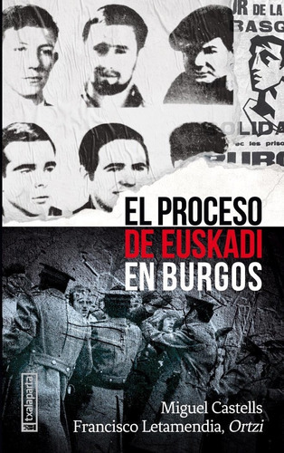 El proceso de Euskadi en Burgos, de Letamendia Belzunce, Francisco. Editorial Txalaparta, S.L., tapa blanda en español