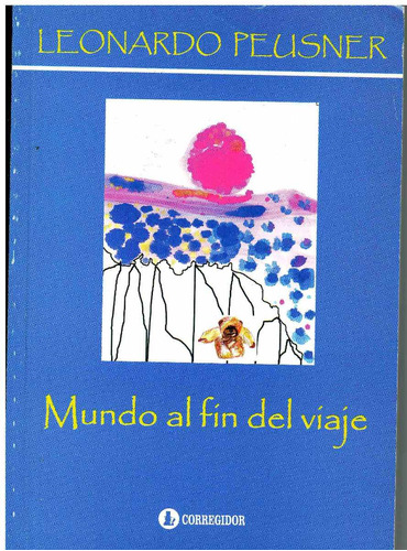 Mundo Al Fin Del Viaje 1ra., De Peusner, Leonardo. Editorial Corregidor, Tapa Tapa Blanda En Español