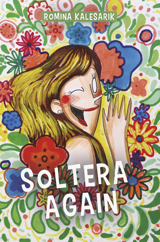Soltera Again: Aplica, De Romina Kalesarik. Aplica, Vol. No Aplica. Editorial Letrame, Tapa Pasta Blanda, Edición 1 En Español, 2019