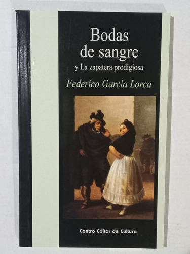 Bodas De Sangre - La Zapatera Prodigiosa F. García Lorca Cec