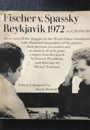 Ajedrez. Fischer Y Spassky : Reykjavik 1972