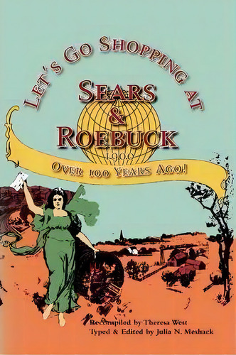 Let's Go Shopping At Sears & Roebuck 1900, De Theresa West. Editorial Xlibris Corporation, Tapa Blanda En Inglés