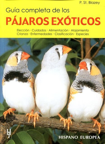 Guía Completa De Pájaros Exóticos, Blazey, Hispano Europea