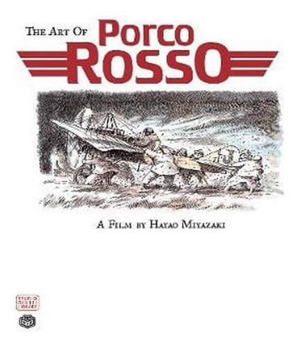 The Art Of Porco Rosso - The Art Of Porco Rosso (hardb. Ew07