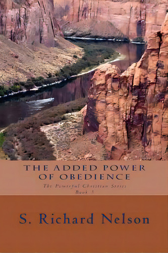 The Added Power Of Obedience: The Powerful Christian Series Book 3, De Gorton, Nie. Editorial Createspace, Tapa Blanda En Inglés
