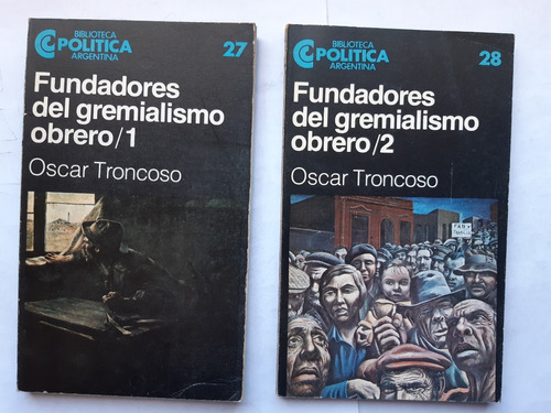 Fundadores Del Gremialismo Obrero / Oscar Troncoso / Ceal