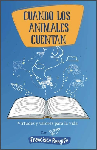 Cuando Los Animales Cuentan, De Francisco Rengifo. Editorial Desafío Nacional En Español