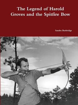 Libro The Legend Of Harold Groves And The Spitfire Bow Pa...