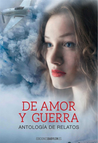 De amor y guerra, de Varios autores. Editorial Ediciones Babylon, tapa blanda en español