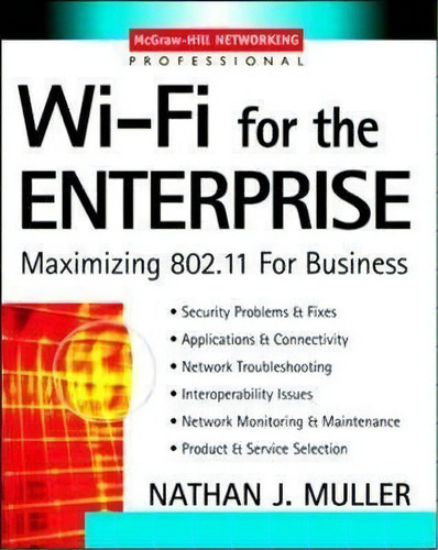 Wi-fi For The Enterprise, De Nathan J. Muller. Editorial Mcgraw Hill Education Europe, Tapa Blanda En Inglés