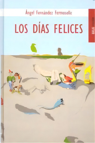 Los Dãâas Felices, De Fernández Fermoselle, Ángel., Vol. 1. Editorial Kailas Editorial, S.l., Tapa Dura En Español, 2011