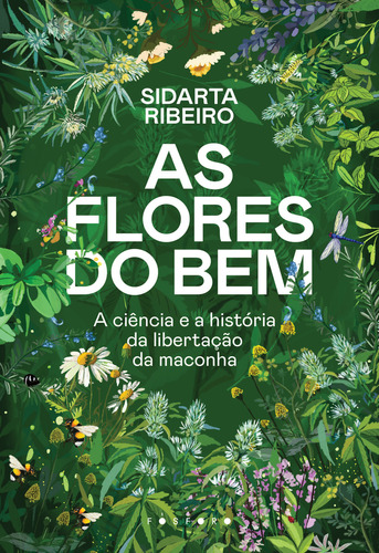 -: A ciência e a história da libertação da maconha, de Sidarta Ribeiro. Editora FOSFORO, capa mole, edição 1 em português, 2023