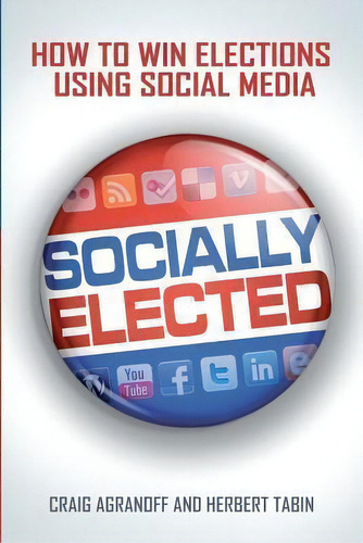 Socially Elected, De Craig Agranoff. Editorial Pendant Publishing, Tapa Blanda En Inglés