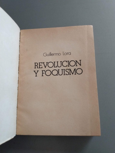 Guillermo Lora Revolucion Y Foquismo Ed Yunque (camuflado)