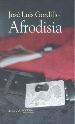 Afrodisia, De Gordillo,jose Luis. Editorial Alhulia S.l Artes Graficas En Español