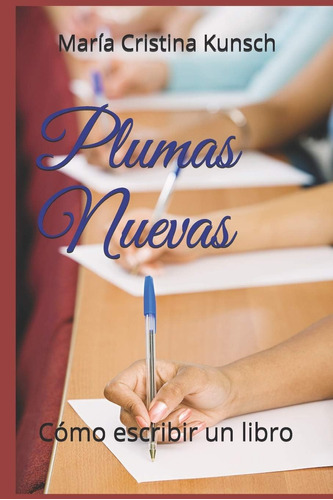 Libro: Plumas Nuevas: Pautas Para Escribir Un Libro (spanish