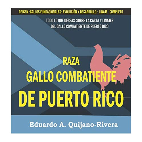 Raza De Gallo Combatiente De Puerto Rico: Todo Lo Que Deseas