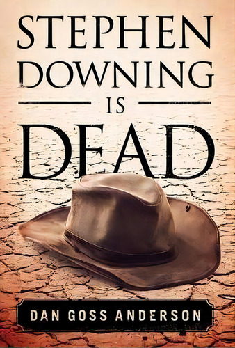 Stephen Downing Is Dead, De Dan Goss Anderson. Editorial Peer Publishing, Tapa Dura En Inglés