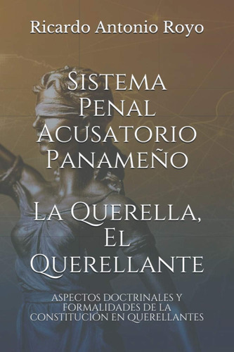 Libro: La Querella Y El Querellante: Aspectos Doctrinales Y
