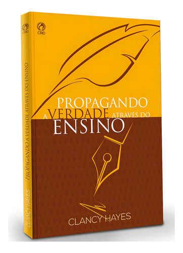 Propagando a verdade através do ensino, de Hayes, Clancy. Editorial CPAD, capa mole em português, 2015