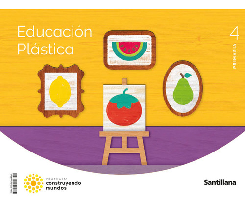 Libro Educacion Plastica 4 Primaria Construyendo Mundos -...