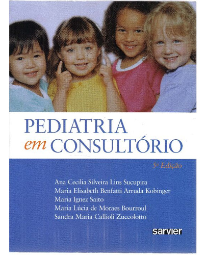 Libro Pediatria Em Consultorio De Sucupira Ana Cecilia E Kob