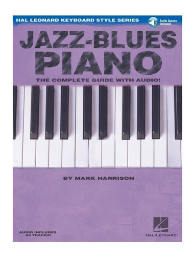 Jazz-blues Piano: The Complete Guide With Audio!