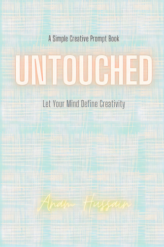 Untouched: Let Your Mind Define Creativity, De Hussain, Anam. Editorial Blurb Inc, Tapa Blanda En Inglés