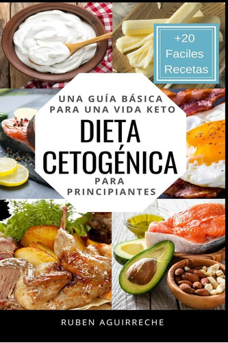 Libro: Dieta Cetogénica: Una Guía Básica Para Una Vida Keto