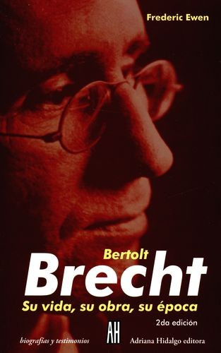 Libro Bertolt Brecht. Su Vida, Su Obra, Su Época