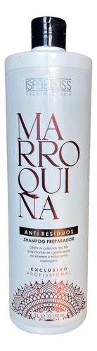 Shampoo Preparador Anti Resíduos Marroquina 1l Isabelliss