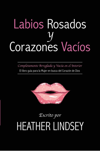 Libro: Labios Rosados Y Corazones Vacios: Completamente Arre