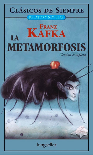 La Metamorfosis - Clasicos De Siempre - Franz Kafka