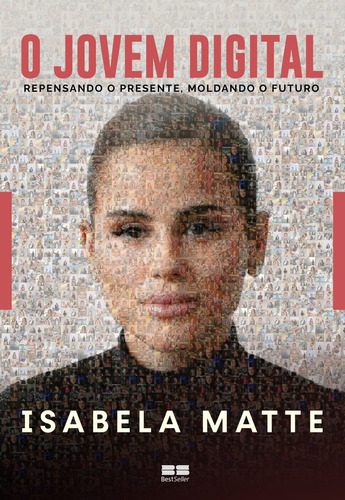 O Jovem Digital: Repensando O Presente, Moldando O Futuro, De Isabela Matte. Editora Bestseller, Capa Mole, Edição 1 Em Português, 2023
