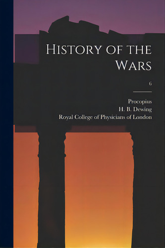 History Of The Wars; 6, De Procopius. Editorial Legare Street Pr, Tapa Blanda En Inglés
