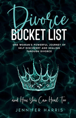 Libro: Divorce Bucket List: One Womanøs Powerful Journey Of