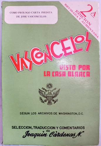 Vasconcelos Visto Por La Casa Blanca Joaquín Cárdenas 