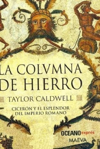 La Columna De Hierro - Taylor Caldwell