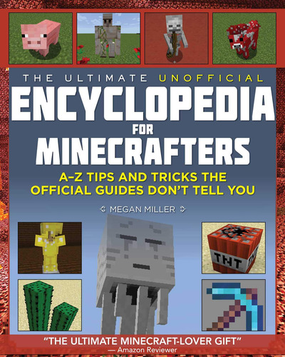 La Mejor Enciclopedia No Oficial Para Minecrafters: Un Libro