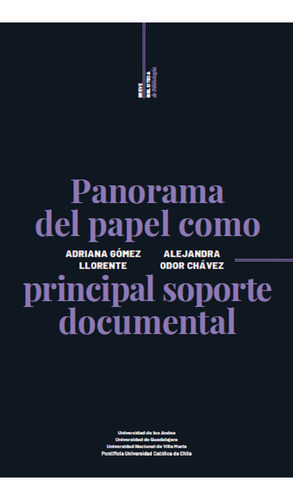 Panorama Del Papel Como Principal Soporte Documental, De Gómez  Llorente, Adriana .., Vol. 1.0. Editorial Universidad De Los Andes, Tapa Blanda, Edición 1.0 En Español, 2023