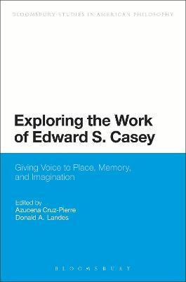Libro Exploring The Work Of Edward S. Casey - Azucena Cru...