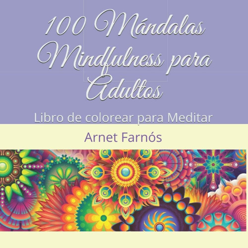 Libro: 100 Mándalas Mindfulness Para Adultos: Libro De Color