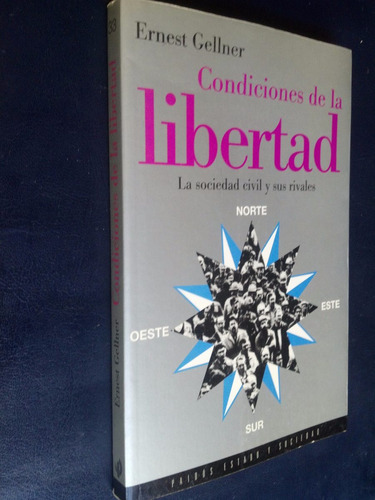 Condiciones De La Libertad. La Sociedad Civil Y Sus Rivales