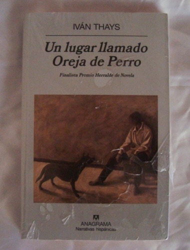 Un Lugar Llamado Oreja De Perro Ivan Thays Libro Nuevo 