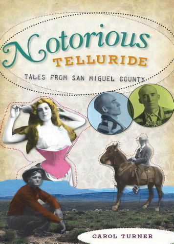 Notorious Telluride, De Carol Turner. Editorial History Press, Tapa Blanda En Inglés