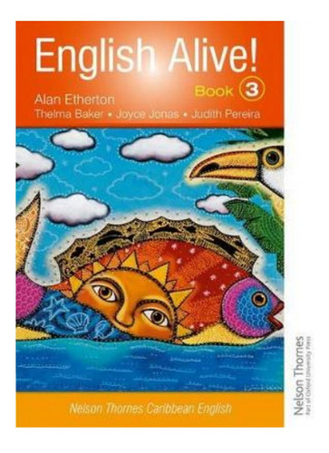 English Alive!: Book 3 Nelson Thornes Caribbean Englis. Eb08